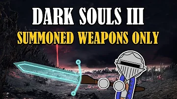 Can You Beat DARK SOULS III With Only Summoned Weapons?