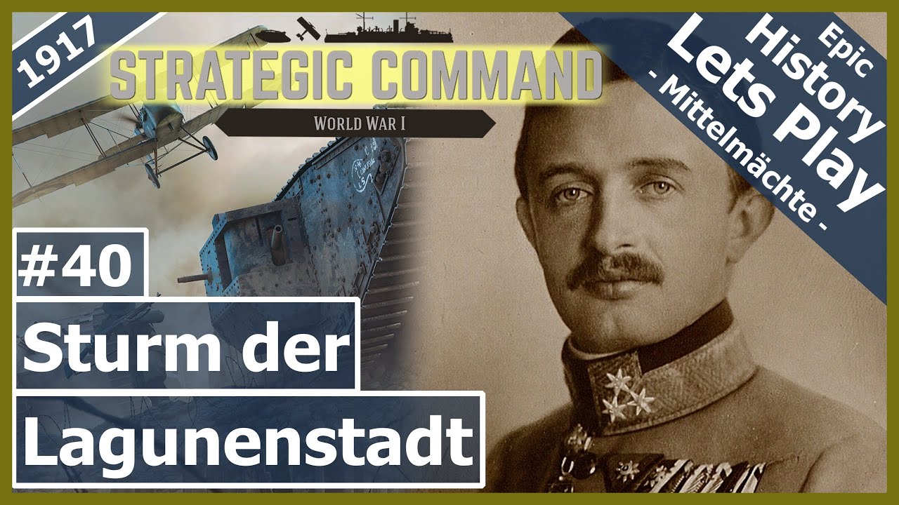 Strategic Command WW1 - Sturm der Lagunenstadt | #40 [Lets Play | Deutsch]