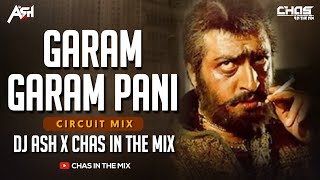 Garam Garam Pani (Circuit Mix) DJ Ash x Chas In The Mix | Kasam | Huma Khan | Pran | Gulshan Grover