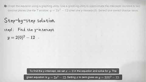 Graph the equation using a graphing utility. Use a graphing utility to approximate the intercepts
