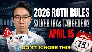 New 2026 Roth IRA Rules Are Targeting Silver IRA Holders — April 15 Deadline You CANNOT Ignore