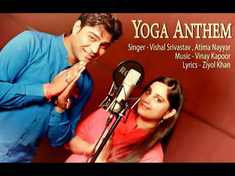 YOGA DAY  Yoga Anthem  Singer Vishal Srivastav  Atima Nayyar  MELODIOUS STUDIO