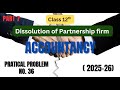 Part 7 I Dissolution of partnership firm I Class 12th I Accounts I TS Grewal I 2025-26