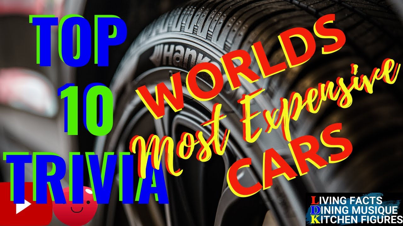 top-10-trivia-most-expensive-cars-hd-ldk-youtube