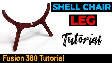 Fusion 360 Tutorial  - Shell Chair - Front Leg