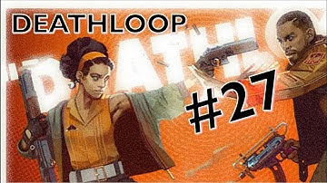 DEATHLOOP Episode 27 - Possibility and Singularity | The Backlog Chaser