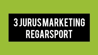 3 JURUS MARKETING REGARSPORT - RAHASIA SUKSES