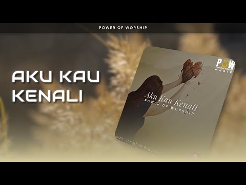 Power Of Worship - Aku Kau Kenali (Official Audio)