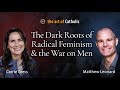 The Dark Roots of Radical Feminism &amp; the War on Men