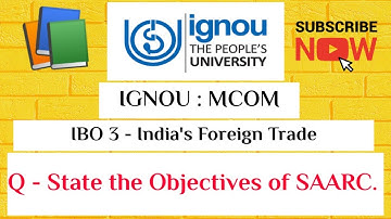 IGNOU : MCOM : IBO 3 : State the Objectives Of SAARC.