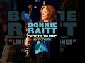 Bonnie Raitt - Livin' For The Ones
