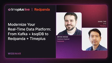 Modernize Your Real-Time Data Platform: From Kafka + ksqlDB to Redpanda + Timeplus | Webinar