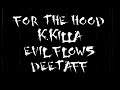 For The Hood K.killa_Deetaff_Evil Flows