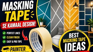 Top Masking Tape Design Ideas | Best Masking Tape Uses for Wall Painting 2026