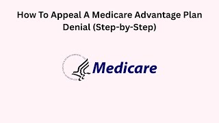 How To Appeal A Medicare Advantage Plan Denial (Step-by-Step)