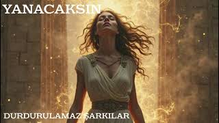 Yanacaksin - Söz Müzik Durdurulamaz Şarkilar