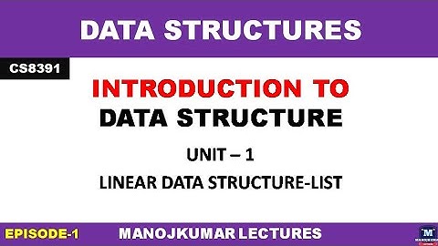 CS8391 Data Structures | Introduction to Data Structures | linear and non-linear data structure