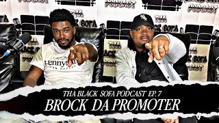 Episode 7: SITUATIONSHIPS Featuring BROCK DA PROMOTER