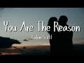 Calum Scott - You Are The Reason (Lyrics)