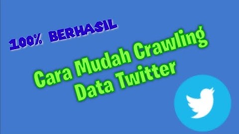 Tutorial Crawling Data Dari Twitter | Menggunakan Python