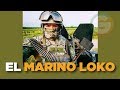 El marino loko