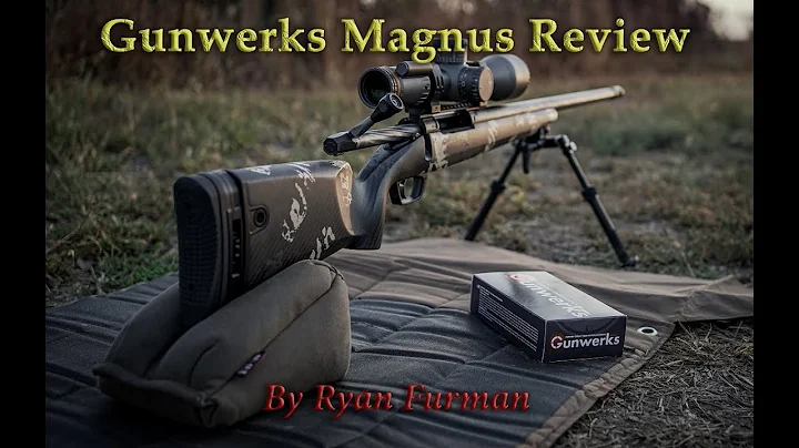 Gunwerks Magnus Rifle System Review