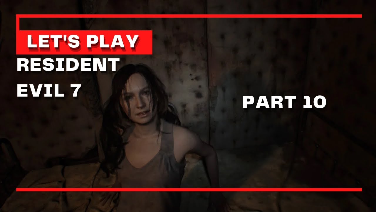 Let's Play Resident Evil 7 #10 Finale - YouTube