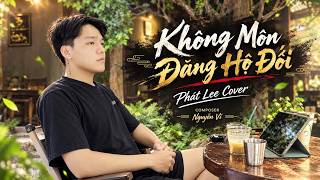 KHÔNG MÔN ĐĂNG HỘ ĐỐI - NGUYỄN VĨ | PHÁT LEE COVER | Tại hai ta không môn đăng hộ đối ...
