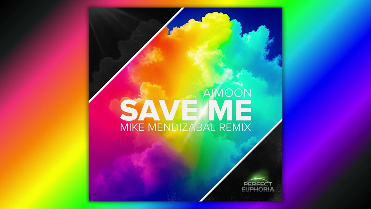 Guarda Aimoon - Save Me (Mike Mendizabal Extended Remix) su YouTube Guarda Aimoon - Save Me (Mike Mendizabal Extended Remix) su YouTube