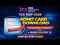 TCS NQT 2026 Admit Card Download 🔥 | Password Reset & Exam Date Full Guide