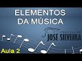 ELEMENTOS DA MÚSICA - Professor José Silveira (Teoria Musical Aula 2)