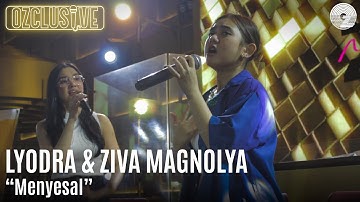 LYODRA & ZIVA MAGNOLYA - MENYESAL - LIVE | OZCLUSIVE