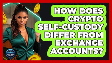 How Does Crypto Self-custody Differ From Exchange Accounts? - Crypto Trading Strategists