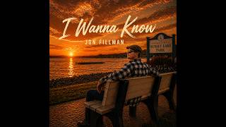 Jon Fillman   I Wanna Know Official Music Video