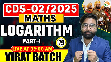VIRAT Batch / Logarithms # 01 / Maths for CDS 2025 / Maths Classes for CDS / CDS Math