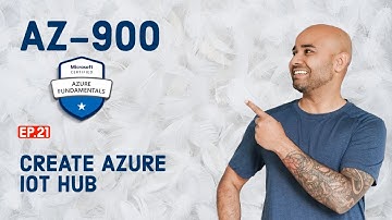 AZ-900 Exam EP 21: Implement The Azure IoT Hub