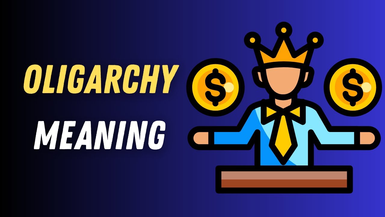 What Does "Oligarchy" Mean? | Simple Definition + Example Sentences