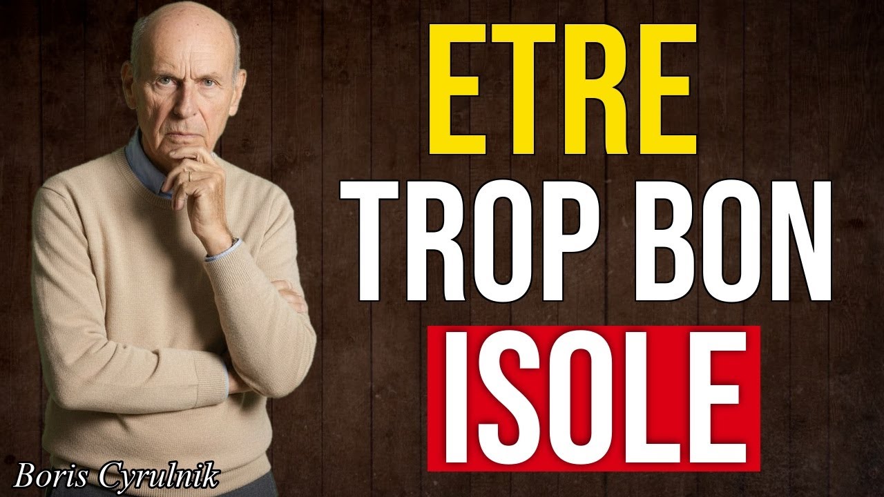 Boris Cyrulnik : Quand Être Trop Bon Isole