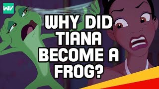 Why Did Tiana Become A Frog? | Disney Theory: Discovering Disney