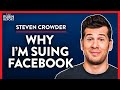 The Final Straw that Launched My Facebook Lawsuit (Pt. 1) | Steven Crowder | COMEDY | Rubin Report