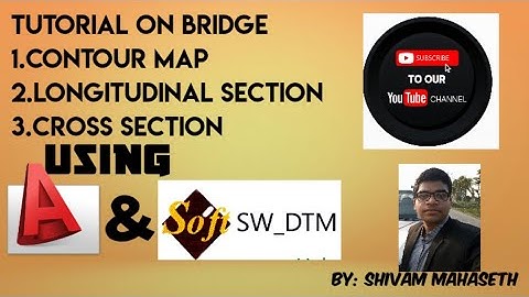 Bridge Survey Camp Work |Contour map|L-section|and |X-Section|using autocad and Sw-Dtm)||Survey camp