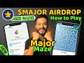 Major Maze New Mini Game | How to Play Major Maze Game on Major | Major Airdrop Big Update