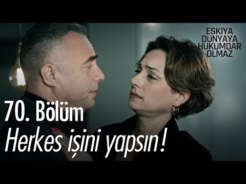 Herkes işini yapsın! - Eşkıya Dünyaya Hükümdar Olmaz 70. Bölüm - atv