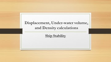 Ship Stability - Displacement, under water volume, and density
