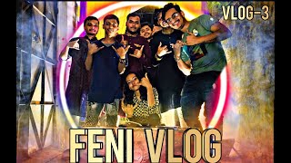 FENI VLOG | vlog-3 | DJ Rabina | D Jay Zahid