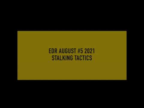 EDR August #5 2021 Stalking tactics