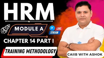 CAIIB 2024 | HRM Module C Chapter 14 Part I | Training Methodology | CAIIB WITH ASHOK