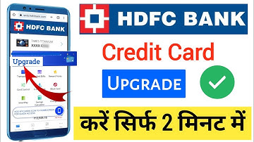 How to Upgrade HDFC Credit Card | hdfc credit card upgrade offer