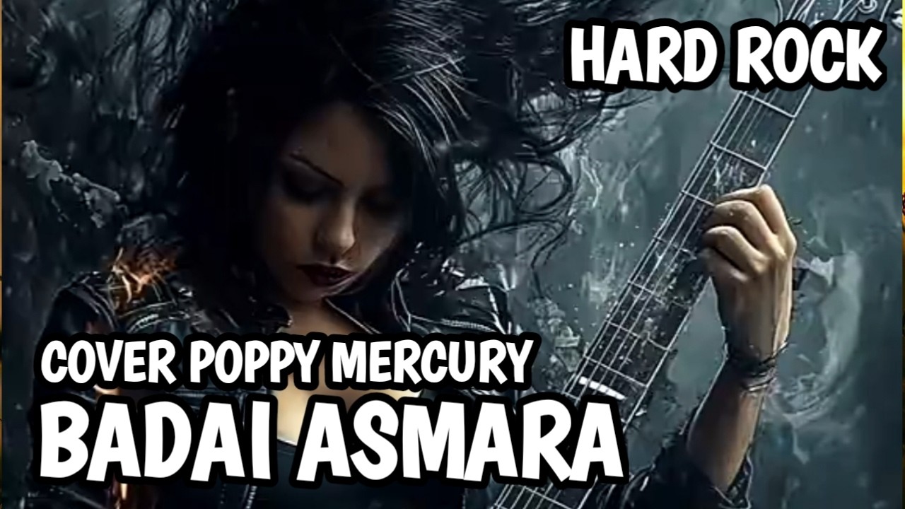 Poppy Mercury - BADAI ASMARA | HARD ROCK COVER‎