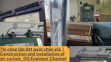 Thi công lắp đặt quạt chắn gió l Construction and installation of air curtain